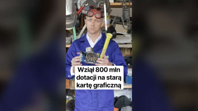 Wziął 800 mln dotacji na starą kartę graficzną - DEZADEK
